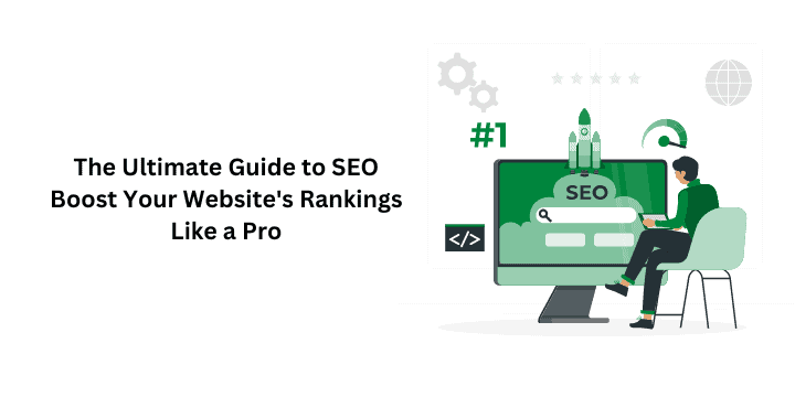 The Ultimate Guide to SEO Boost Your Website's Rankings Like a Pro